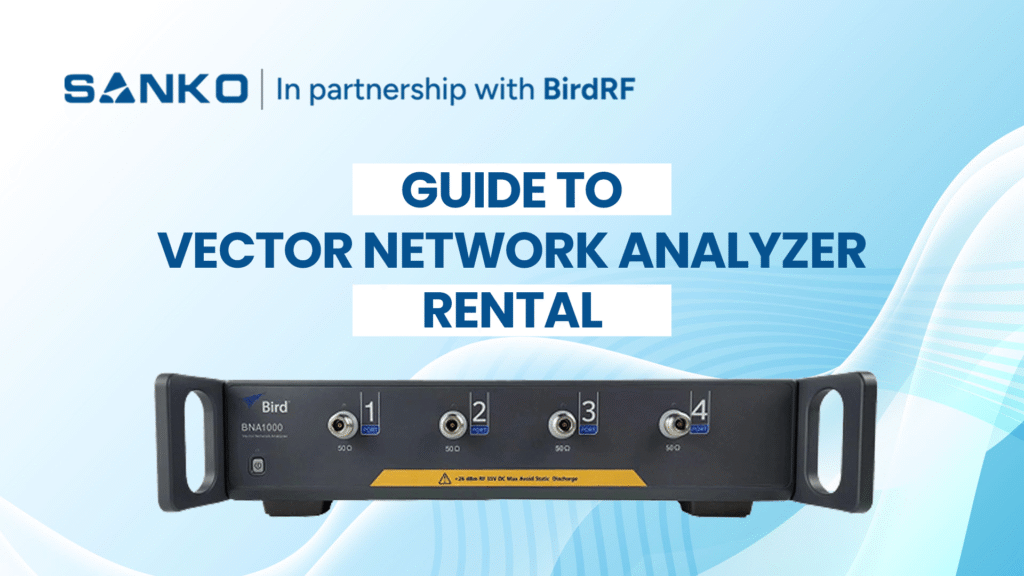 Guide to Vector Network Analyzer Rental